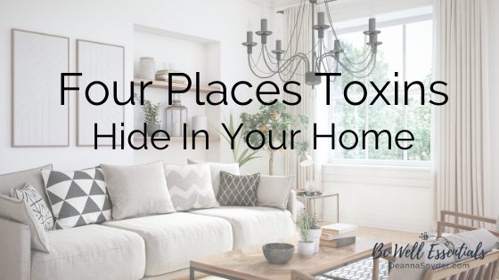 Four Places Toxins Hide In Your Home