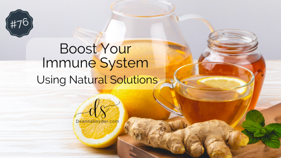 Boost Your Immune System Using Natural Solutions