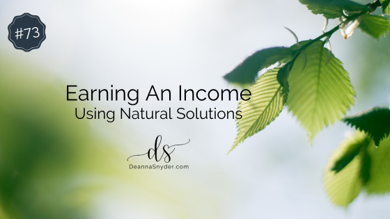 Earning An Income Using Natural Solutions