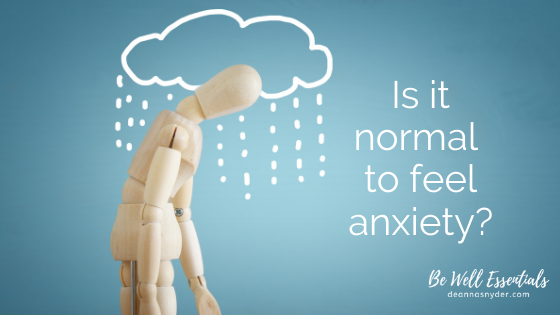 Is It Normal to Feel Anxiety?