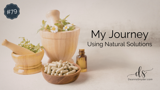 My Journey Using Natural Solutions