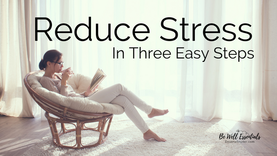 Reduce Stress In Three Easy Steps