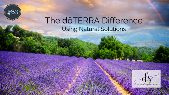The doTERRA Difference Using Natural Solutions